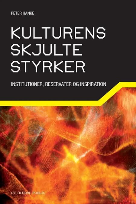 Kulturens skjulte styrker af Peter Hanke