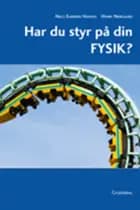 Har du styr på din fysik? af Niels Elbrønd Hansen og Henry Nørgaard