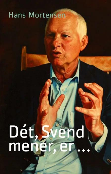 Dét, Svend mener, er ... af Svend Auken