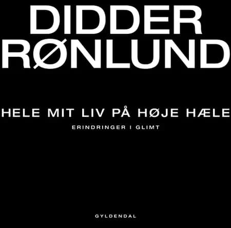 Hele mit liv på høje hæle af Didder Rønlund