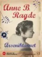 Arseniktårnet. af Anne B. Ragde