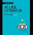 Sammen om at læse litteratur - 8.-9. klasse af Ayoe Quist Henkel