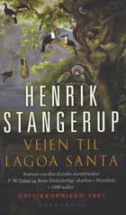 Vejen til Lagoa Santa af Henrik Stangerup