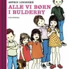 Alle vi børn i Bulderby af Astrid Lindgren