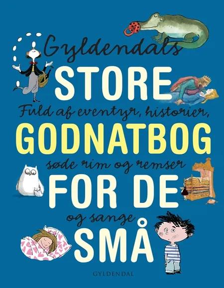 Gyldendals store godnatbog for de små af Gyldendal