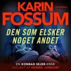 Den som elsker noget andet af Karin Fossum