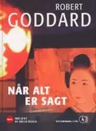 Når alt er sagt. af Robert Goddard
