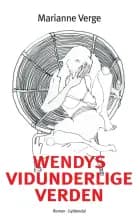 Wendys vidunderlige verden af Marianne Verge