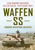 Waffen-SS af Claus Bundgård Christensen, Peter Scharff Smith og Niels Bo Poulsen