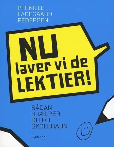 Nu laver vi de lektier! af Pernille Ladegaard Pedersen
