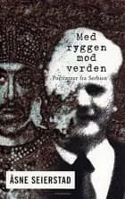 Med ryggen mod verden: Portrætter fra Serbien af Åsne Seierstad