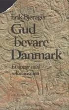 Gud bevare Danmark af Erik Bjerager