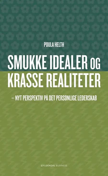 Smukke idealer og krasse realiteter af Poula Helth