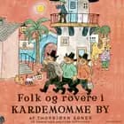Folk og røvere i Kardemomme By af Thorbjørn Egner