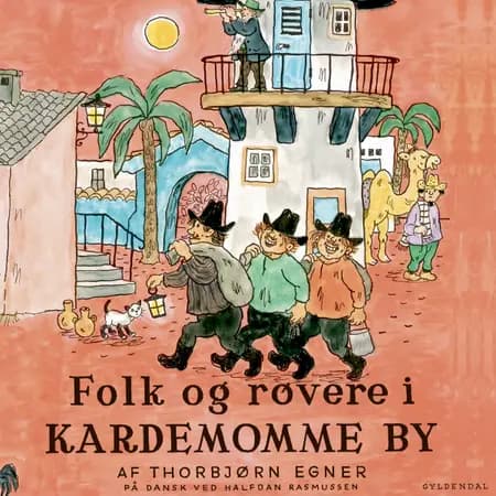 Historier og sange fra Folk og røvere i Kardemomme By af Thorbjørn Egner