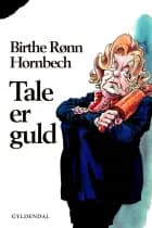 Tale er guld af Birthe Rønn Hornbech
