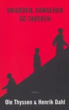 Krigeren, Borgeren og Taberen af Henrik Dahl og Ole Thyssen