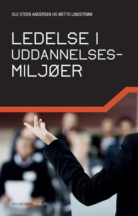 Ledelse i uddannelsesmiljøer af Mette Lindstrøm
