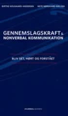 Gennemslagskraft og nonverbal kommunikation af Nete Nørgaard-Nielsen og Birthe Hougaard-Andersen