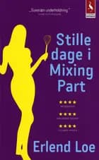 Stille dage i Mixing Part af Erlend Loe