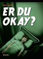 Er du okay? af Dorte Lilmose