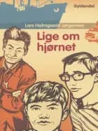 Lige om hjørnet af Lars Holmgaard Jørgensen