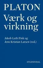 Platon - værk og virkning af Jakob Leth Fink og Jens Kristian Larsen
