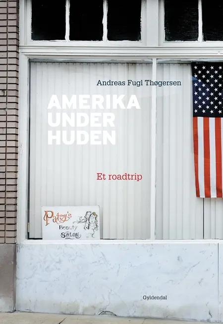 Amerika under huden af Andreas Fugl Thøgersen