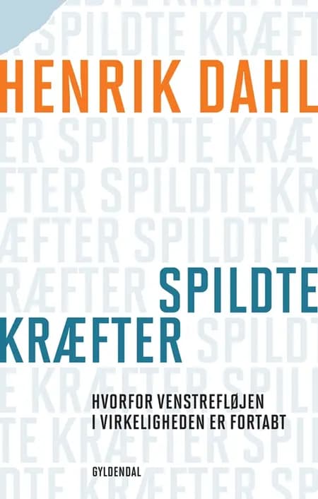 Spildte kræfter af Henrik Dahl