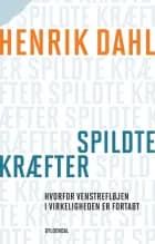 Spildte kræfter af Henrik Dahl