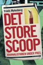 Det store scoop af Troels Mylenberg