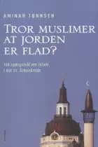 Tror muslimer at jorden er flad? af Aminah Tønnsen
