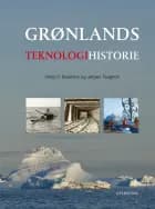 Grønlands teknologihistorie af Jørgen Taagholt og Hans P. Steenfos