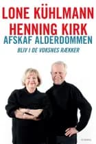 Afskaf alderdommen af Lone Kühlmann og Henning Kirk