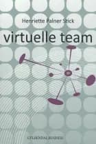Virtuelle Team af Henriette Stick