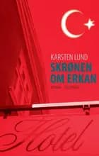 Skrønen om Erkan af Karsten Lund
