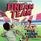 Dreamteam 8 - Bold, sved og tårer af Glenn Ringtved