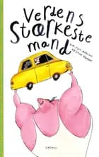 Verdens stærkeste mand af Kim Fupz Aakeson og Lilian Brøgger