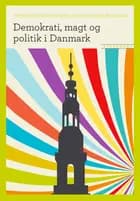 Demokrati, magt og politik i Danmark af Peter Munk Christiansen og Asbjørn Sonne Nørgaard