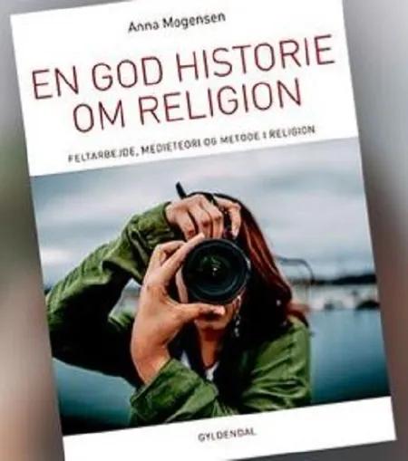 En god historie om religion af Anna Mogensen