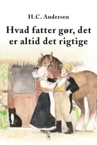 Hvad fatter gør, det er altid det rigtige af H.C. Andersen