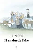 Hun duede ikke af H. C. Andersen
