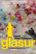 Glasur af Astrid Heise-Fjeldgren