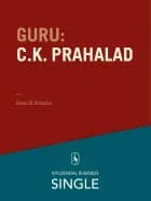 Guru: C.K. Prahalad - en indisk guru med udsyn af Henrik Ørholst