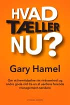 Hvad tæller nu? af Gary Hamel