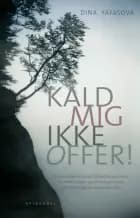Kald mig ikke offer! af Dina Yafasova