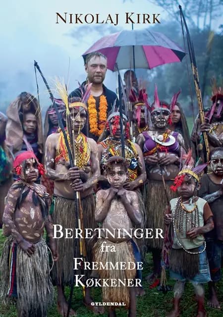 Beretninger fra fremmede køkkener af Nikolaj Kirk