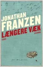 Længere væk af Jonathan Franzen