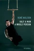 Half a Man - a Whole Person af René Nielsen