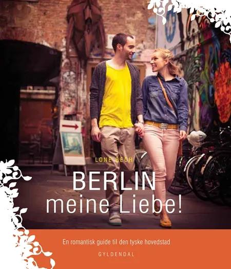 Berlin meine liebe! af Lone Bech